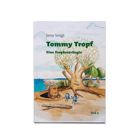 Tommy Tropf Band 2 ein Kinderroman mit dem Wasserkreislauf